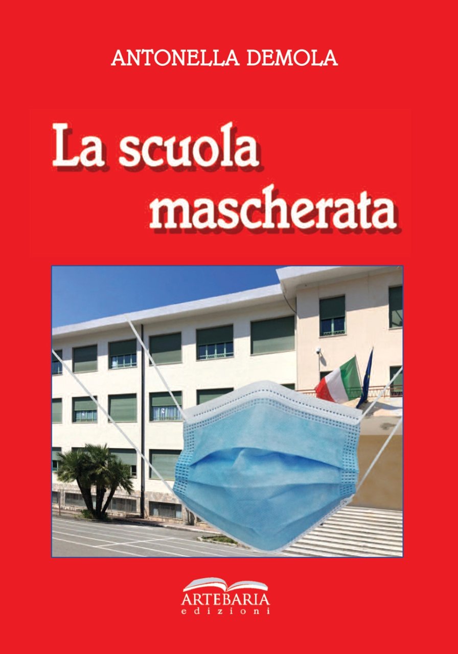 La Scuola Mascherata, Martina Franca, Artebaria Edizioni, 2021
