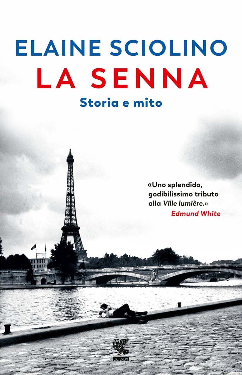 La Senna. Storia e mito, Milano, Guanda Editore, 2020 | Immagine principale