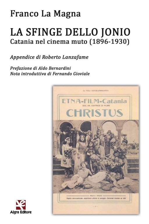 La Sfinge dello Jonio. Catania nel Cinema Muto (1896-1930)