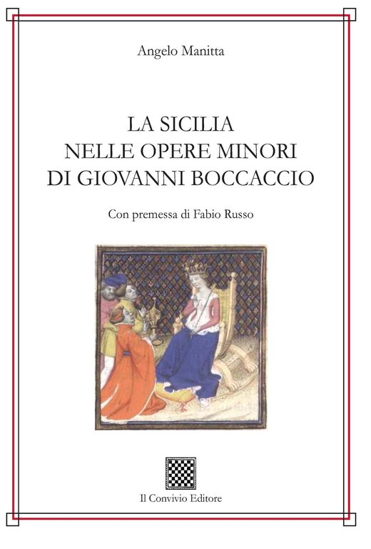 La Sicilia nelle opere minori di Giovanni Boccaccio, Castiglione di Sicilia, Il Convivio Editore, 2019