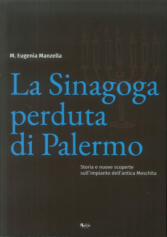 La sinagoga perduta di Palermo. Storia e nuove scoperte sull'impianto dell'antica Meschita