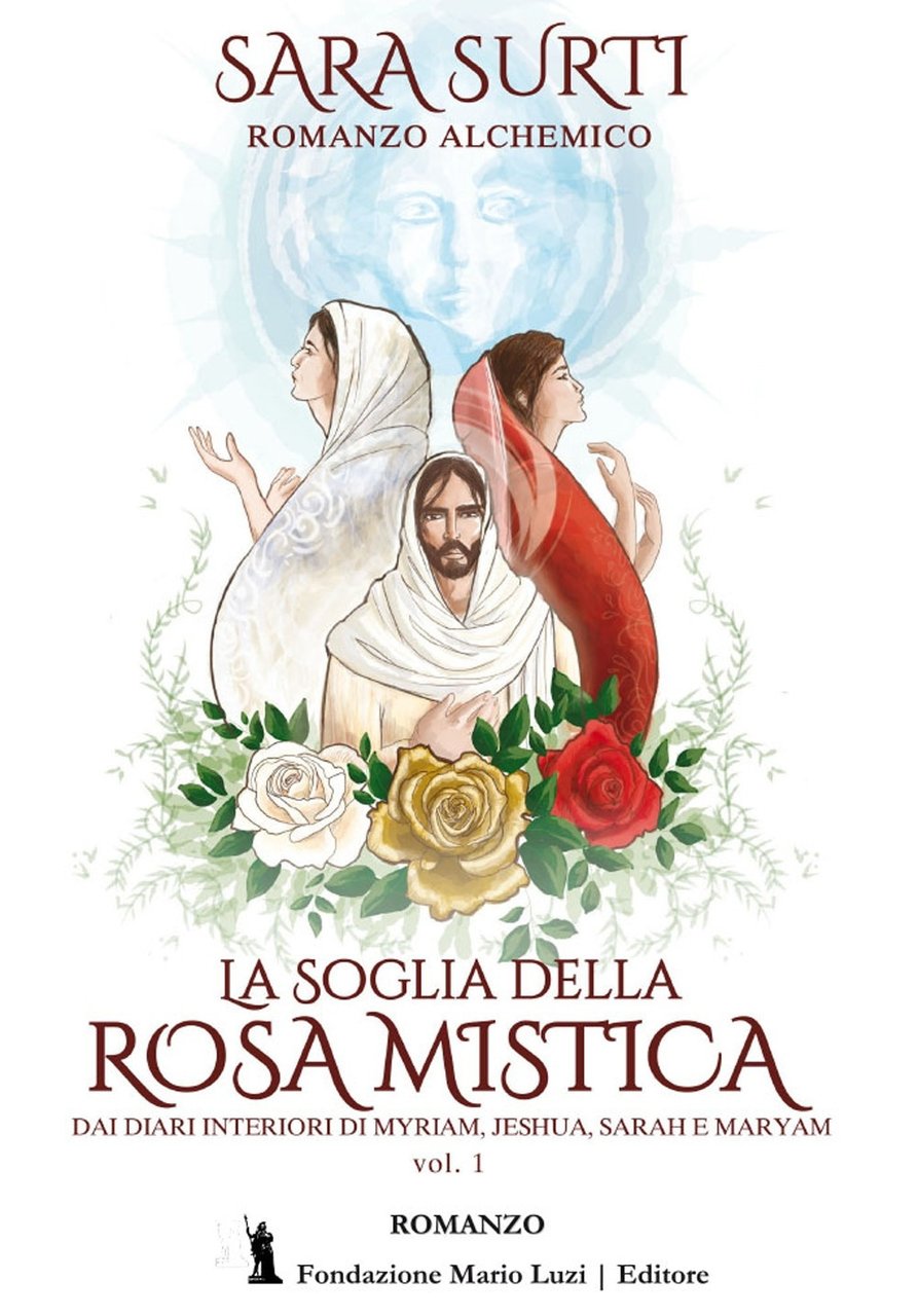 La soglia della rosa mistica. Dai diari interiori di Myriam, …