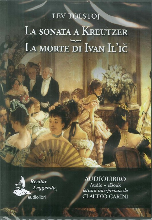 La sonata a Kreutzer-La morte di Ivan Il'ic. Audiolibro. CD Audio formato MP3