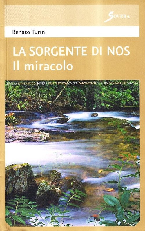 La sorgente di Nos. Il miracolo, Roma, Sovera Edizioni, 2007