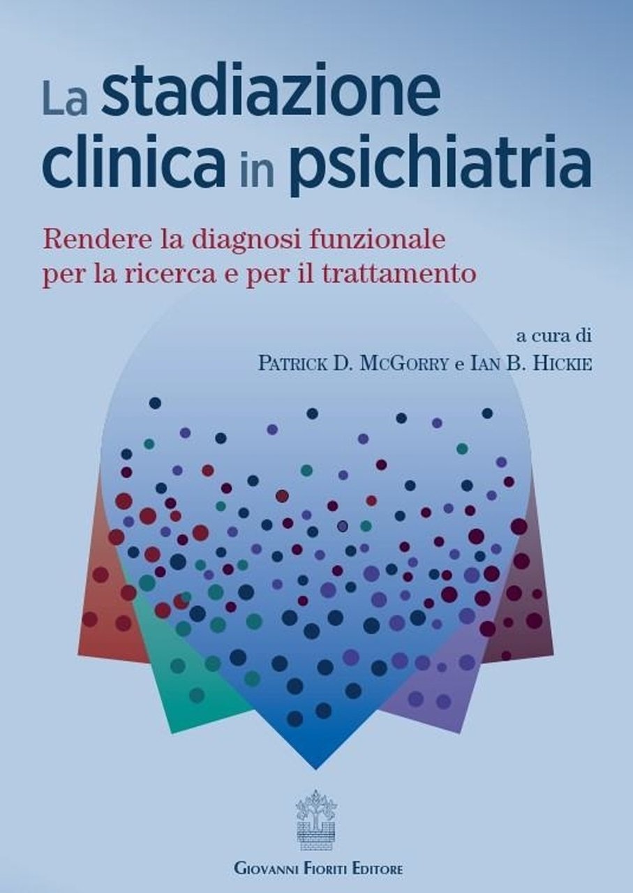 La stadiazione clinica in psichiatria. Rendere la diagnosi funzionale per …