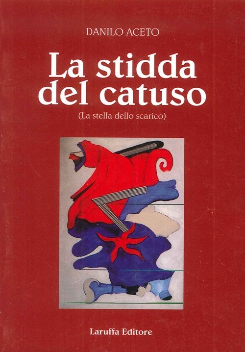 La stidda del catuso. La stella dello scarico, Reggio Calabria, Laruffa Editore, 2007