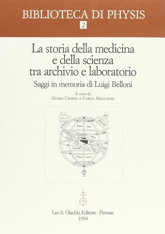 La storia della medicina e della scienza tra archivio e laboratorio. Saggi in memoria di Luigi Belloni, Firenze, Casa Editrice Leo S. Olschki, 1994