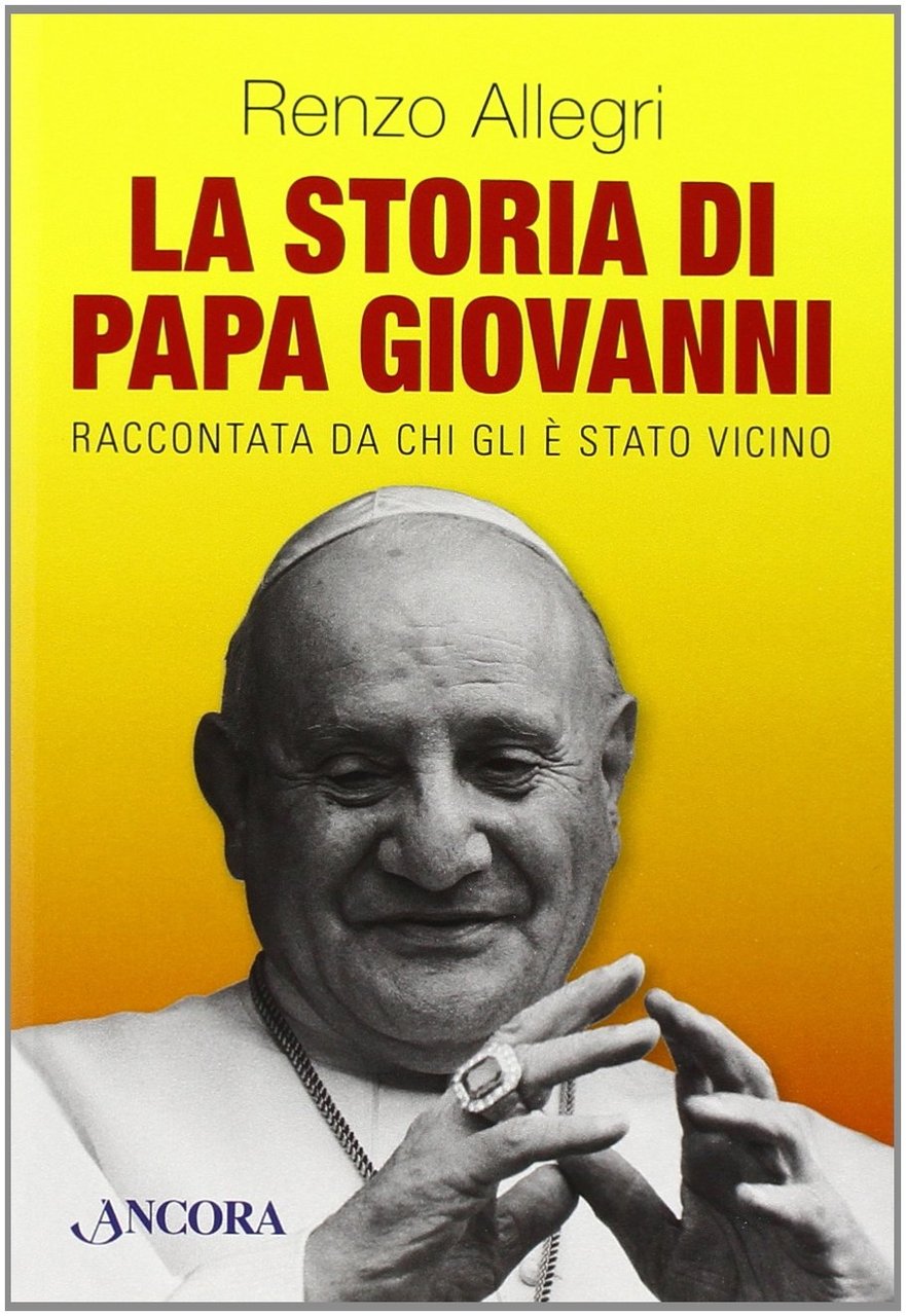 La storia di papa Giovanni, Milano, Ancora, 2014 | Immagine principale