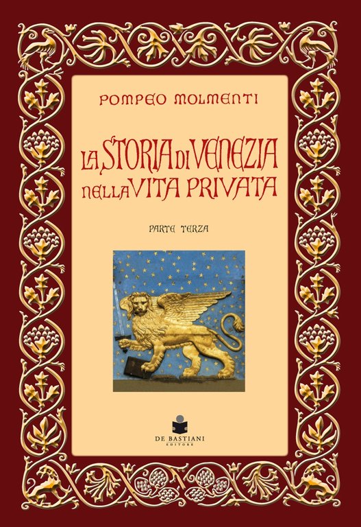 La storia di Venezia nella vita privata dalle origini alla caduta della Repubblica. Vol. 3: Il decadimento