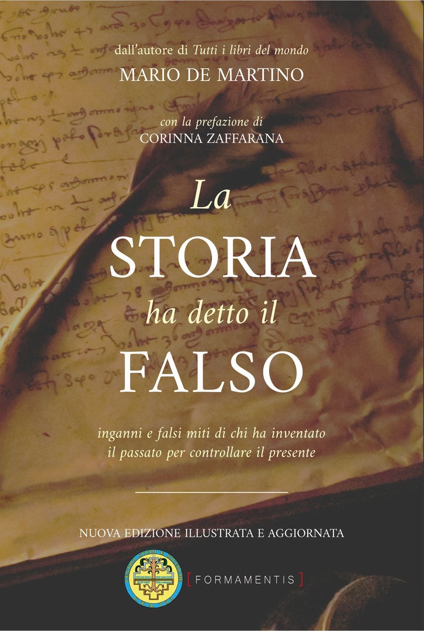La storia ha detto il falso. Inganni e falsi miti …