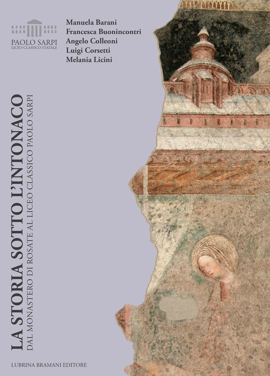 La Storia Sotto l'Intonaco. Dal Monastero di Rosate al Liceo …
