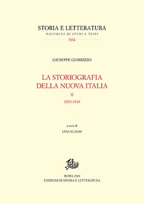 La storiografia della nuova Italia. Vol. 2: 1870-1945. Tomi I-II, …