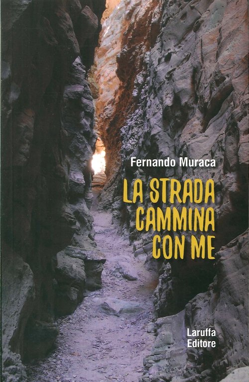 La Strada Cammina con Me. Riflessioni di un Artigiano Creativo, Reggio Calabria, Laruffa Editore, 2016