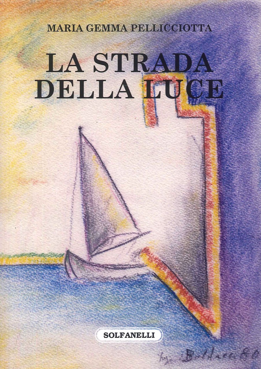 La strada della luce, Chieti, Edizioni Solfanelli, 2022