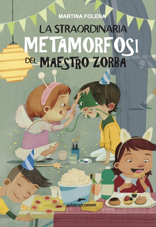 La straordinaria metamorfosi del maestro Zorba, Assisi, Edizioni Corsare, 2021