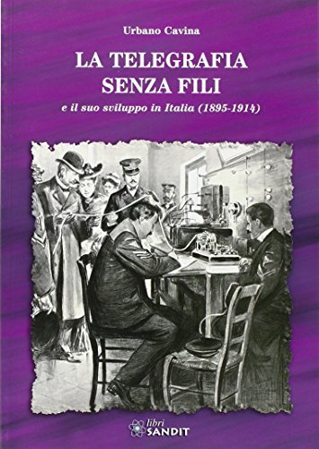 La telegrafia senza fili e il suo sviluppo in Italia … | Immagine principale