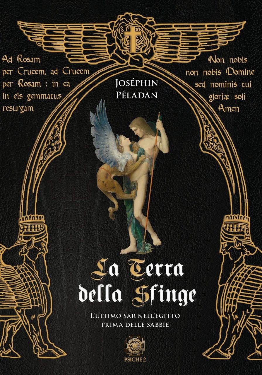 La Terra della Sfinge. L'ultimo Sàr nell'Egitto prima delle sabbie