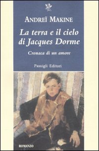 La terra e il cielo di Jacques Dorme, Antella, Passigli, 2008