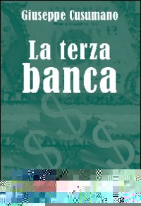 La terza banca, Palermo, Progetto editoriale Sintagma, 2011