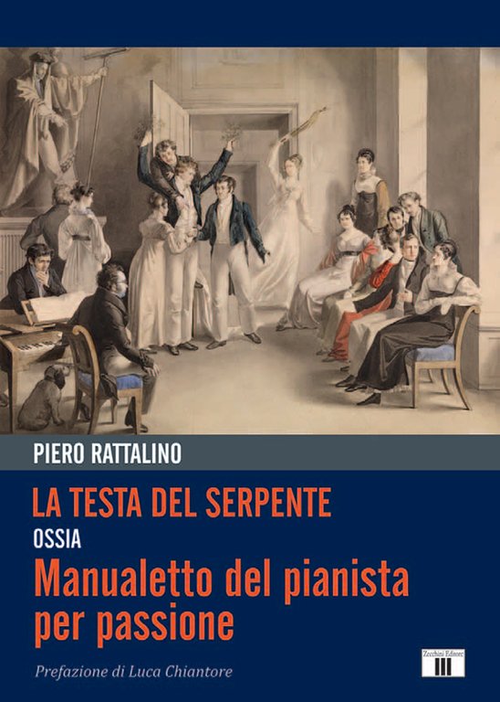 La Testa del Serpente ossia Manualetto del Pianista per Passione, Varese, Zecchini Editore, 2023