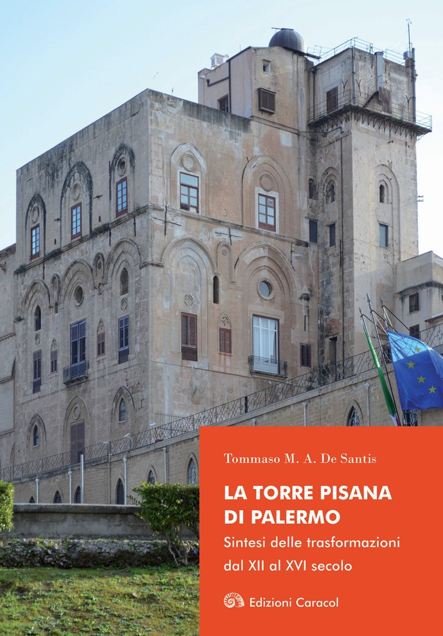 La Torre Pisana di Palermo. Sintesi delle trasformazioni dal XII …