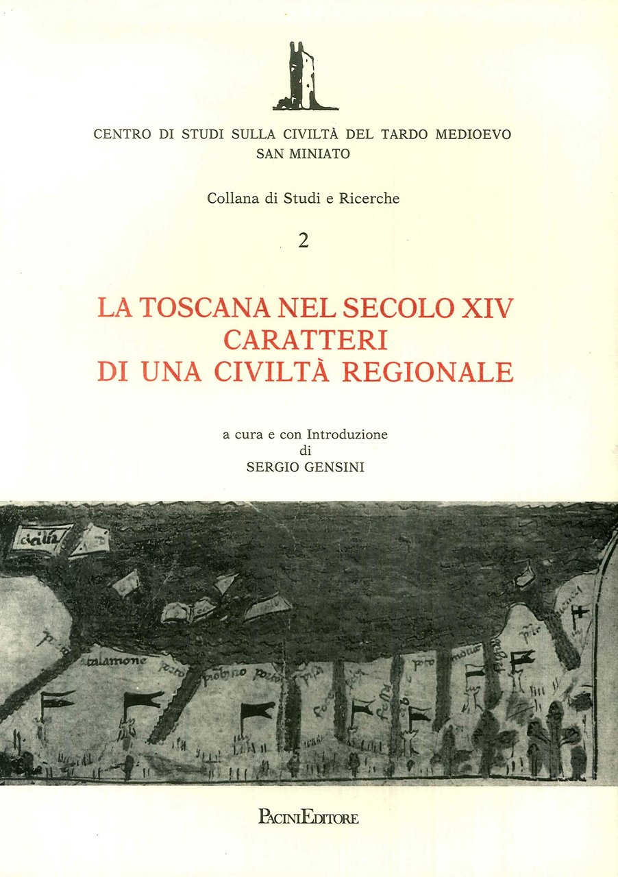 La Toscana nel secolo XIV. Caratteri di una civiltà regionale, …