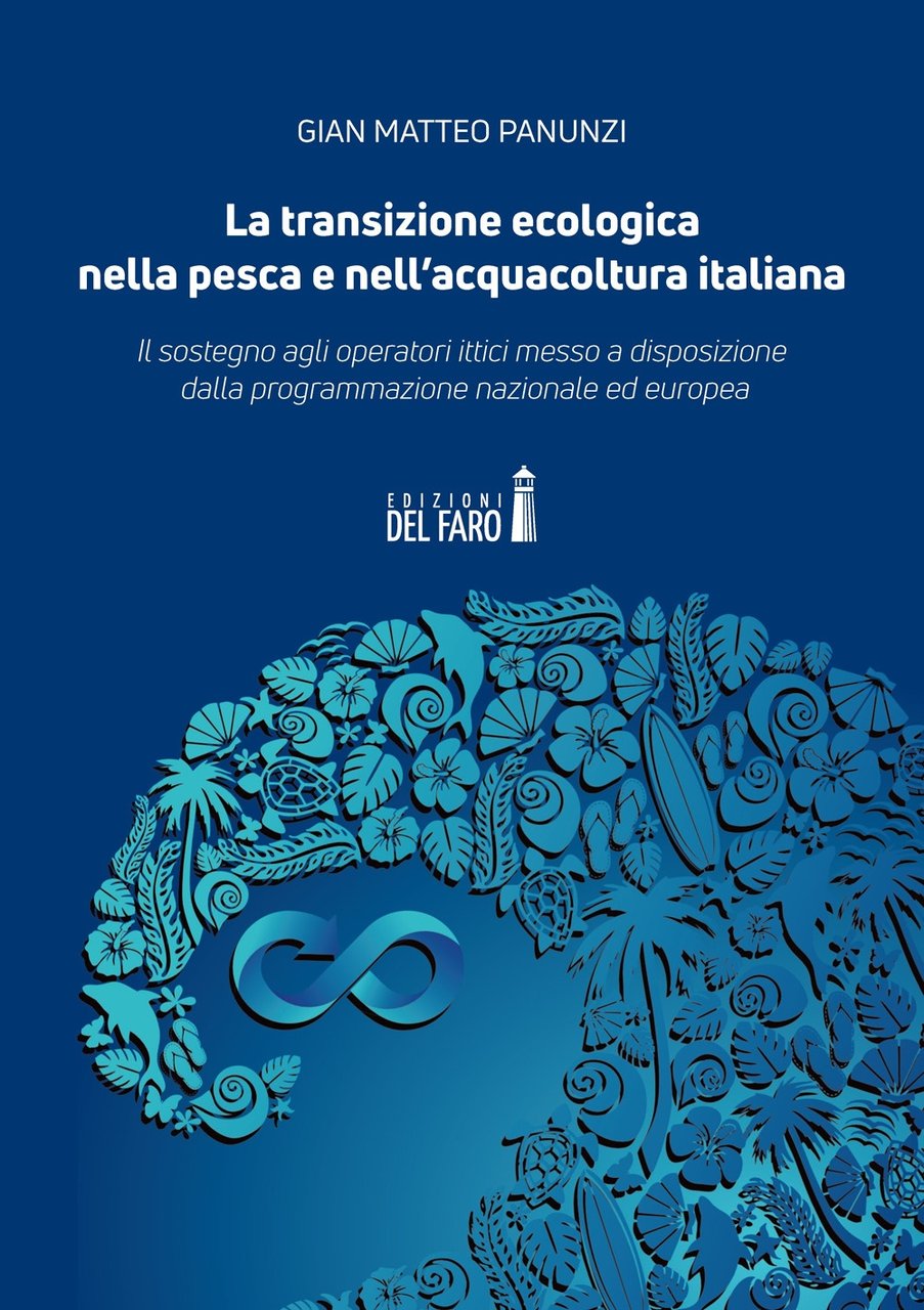 La transizione ecologica nella pesca e nell'acquacoltura italiana. Il sostegno …