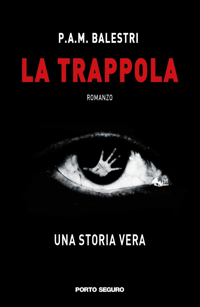 La Trappola. Una storia vera., Firenze, PSEditore, 2019