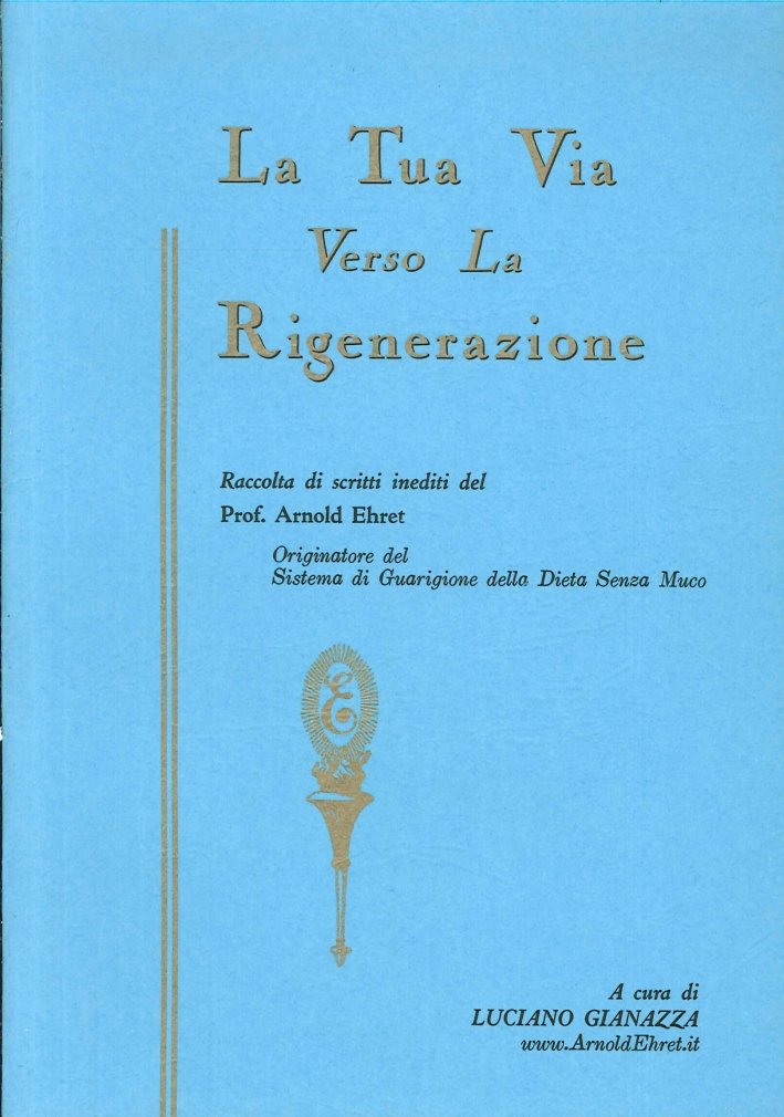La tua via verso la rigenerazione e altri scritti inediti …
