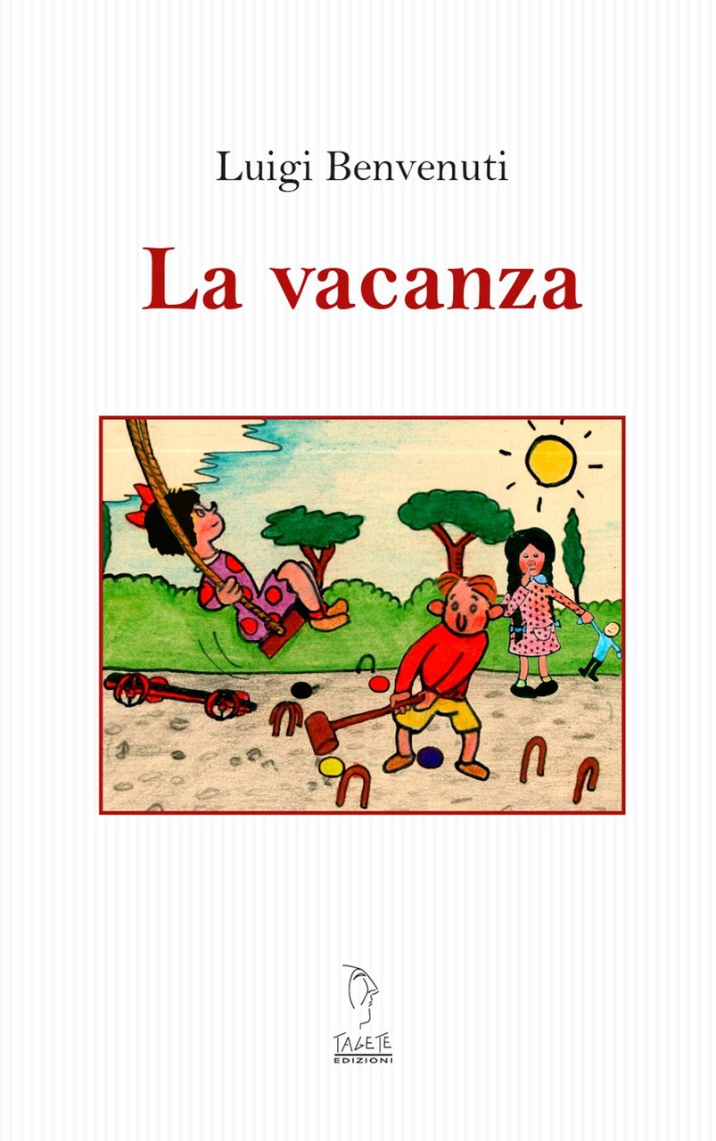 La vacanza, Pontedera, Tagete Edizioni, 2021