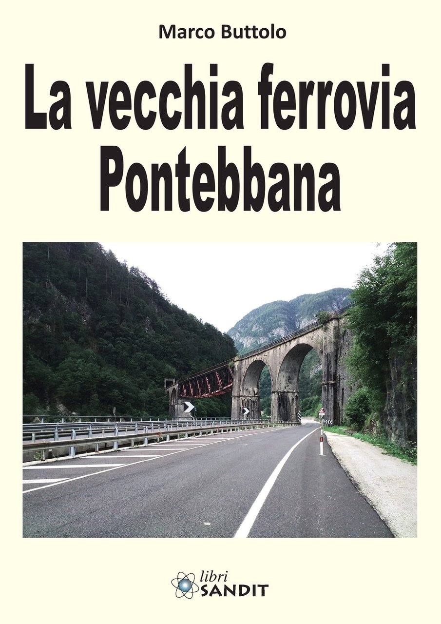 La vecchia ferrovia Pontebbana, Albino, Sandit, 2021