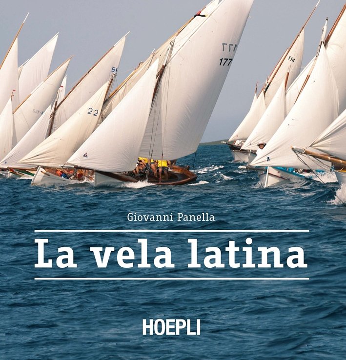 La vela latina, Milano, Casa Editrice Libraria Ulrico Hoepli, 2015 | Immagine principale
