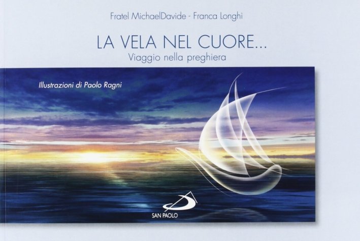La vela nel cuore... Viaggio nella preghiera, Cinisello Balsamo, Edizioni … | Immagine principale