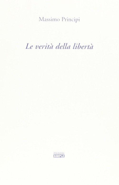 La verità della libertà, Macerata, Simple, 2009