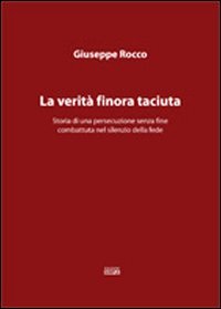 La verità finora taciuta. Storia di una persecuzione senza fine … | Immagine principale