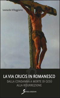 La Via Crucis in romanesco. Dalla condanna a morte di …