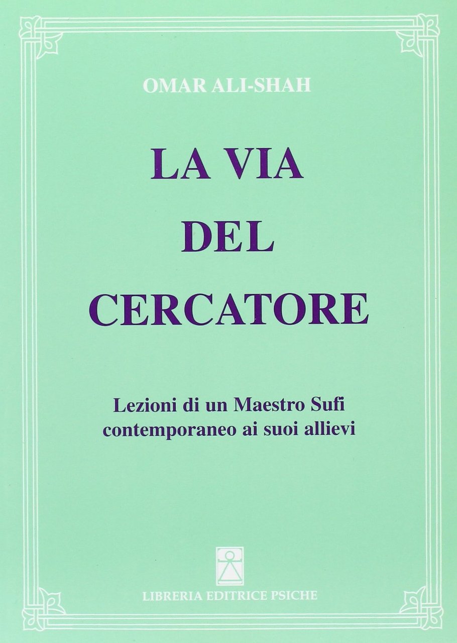 La via del cercatore. Lezioni di un maestro sufi contemporaneo … | Immagine principale
