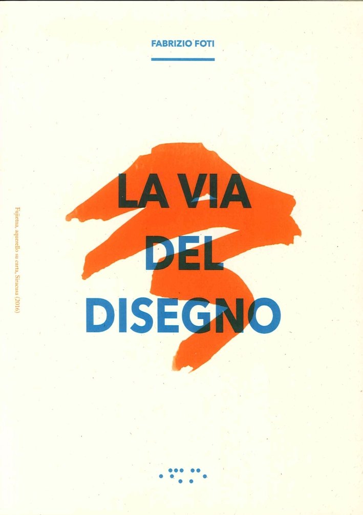 La Via del Disegno, Siracusa, LetteraVentidue Edizioni, 2016 | Immagine principale
