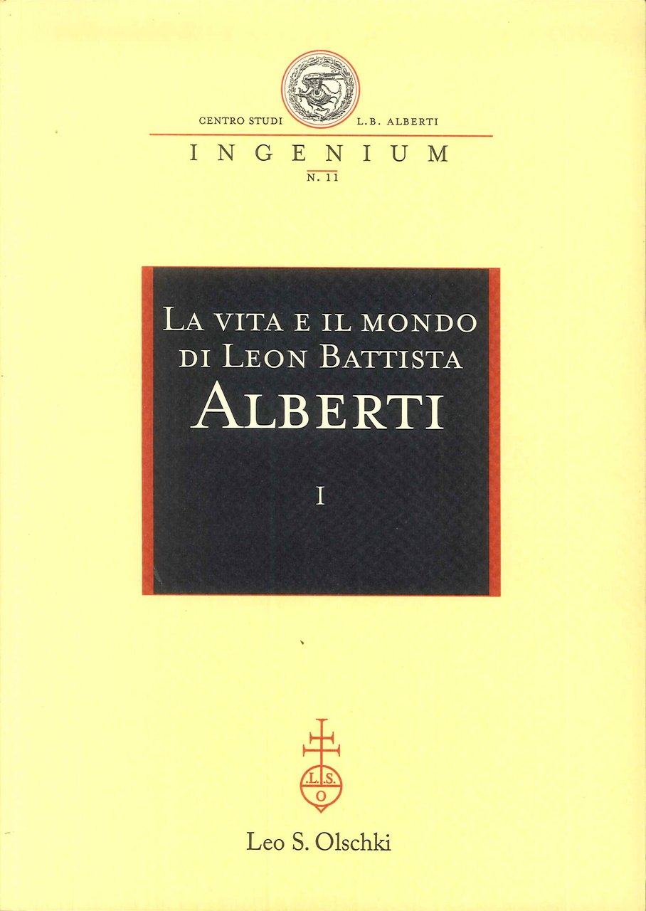 La vita e il mondo di Leon Battista Alberti., Firenze, …