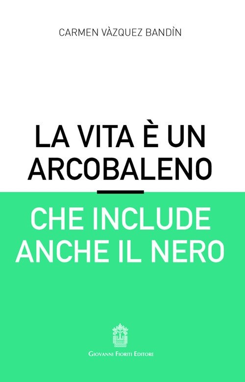 La vita è un arcobaleno che include anche il nero