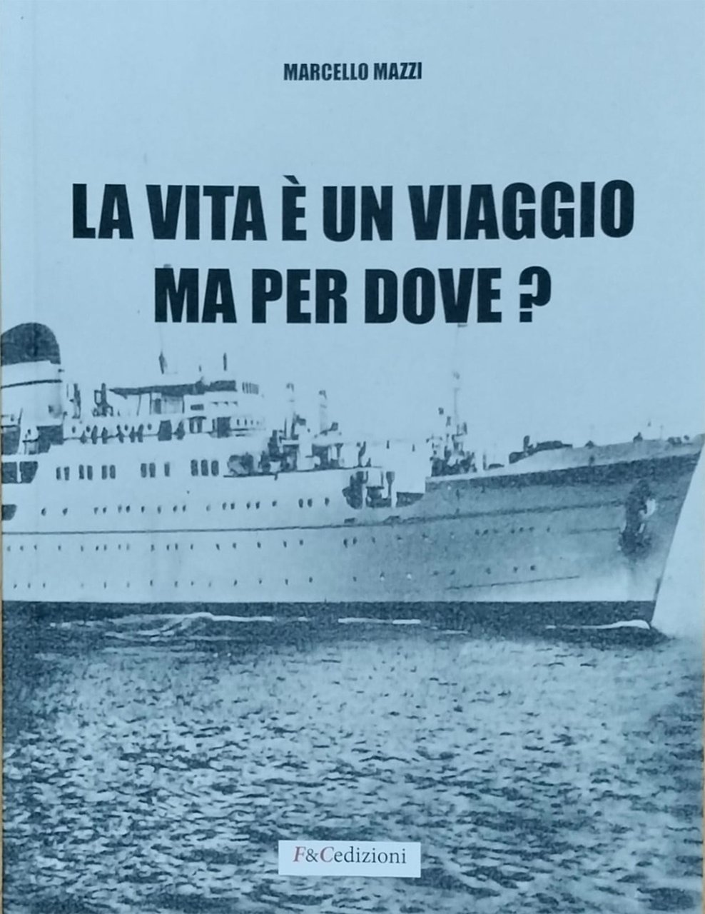 La vita è un viaggio ma per dove?