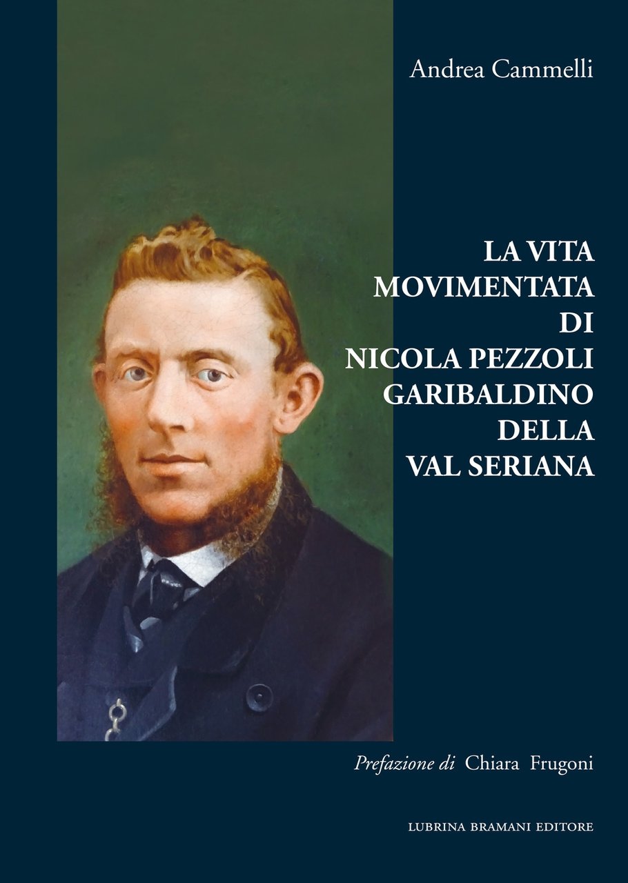 La Vita Movimentata di Nicola Pezzoli Garibaldino della Val Seriana | Immagine principale