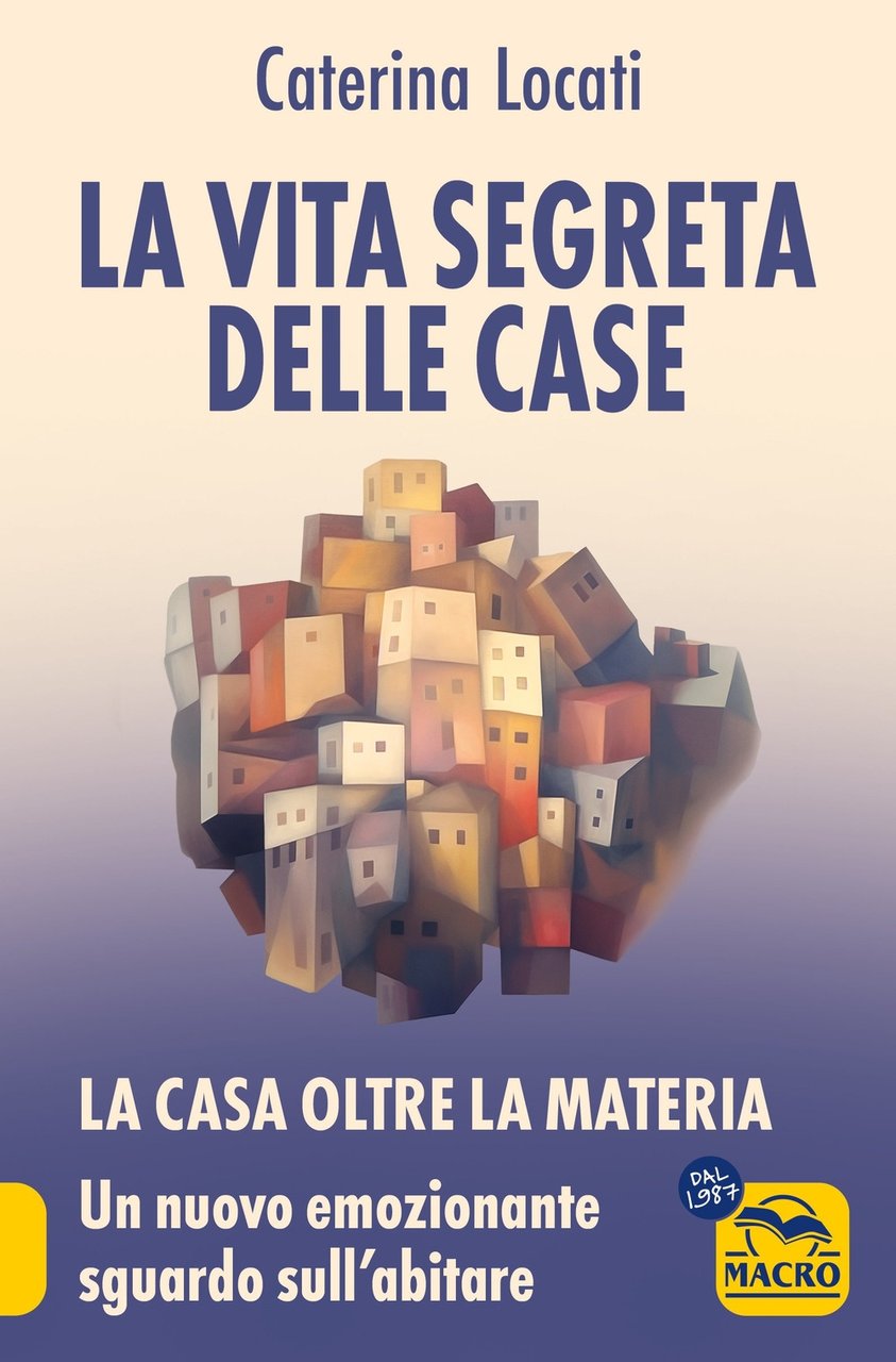 La vita segreta delle case. La casa oltre la materia: …