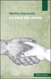 La voce del cuore, Poppi, Edizioni Helicon, 2010