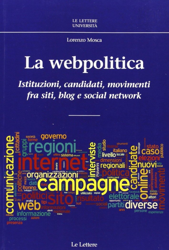 La Webpolitica. Istituzioni, Candidati e Movimenti fra Siti, Blog e … | Immagine principale