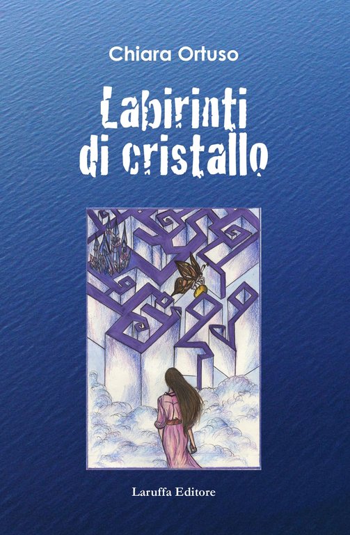 Labirinti di cristallo, Reggio Calabria, Laruffa Editore, 2018