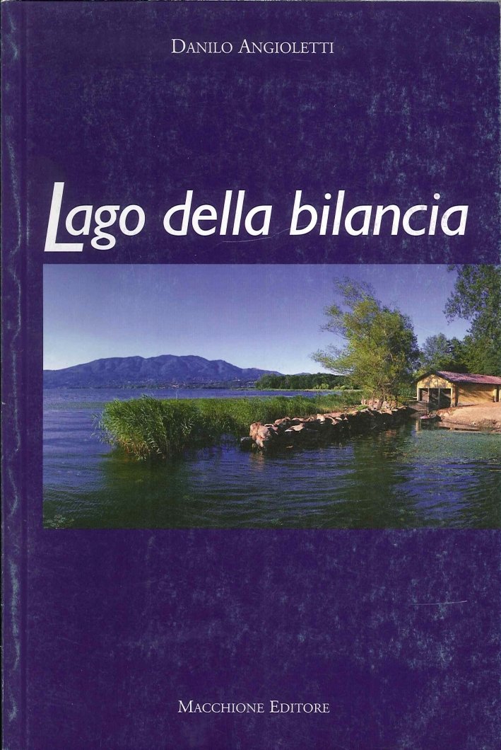 Lago della bilancia, Varese, Macchione Editore, 2009