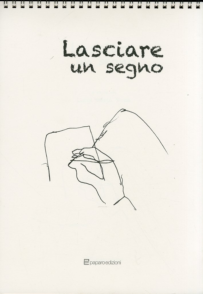Lasciare un segno, Napoli, Edizioni Paparo, 2011 | Immagine principale