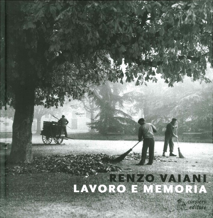 Lavoro e Memoria, Reggio Emilia, Corsiero Editore, 2015