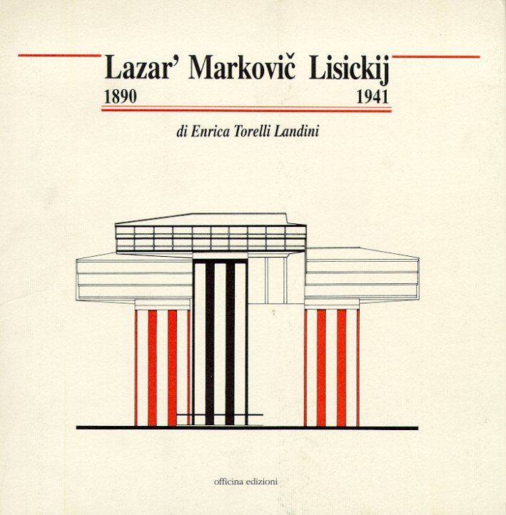 Lazar' Markovic El Lisickij, 1890-1941, Roma, Officina Edizioni, 1995